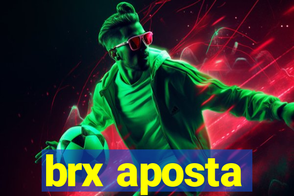 brx aposta